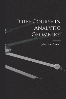 Brief Course in Analytic Geometry 1