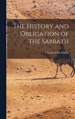 Charles John Ellicott - History and Obligation of the Sabbath, Inbunden