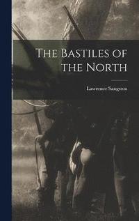 bokomslag The Bastiles of the North