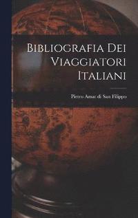 bokomslag Bibliografia dei Viaggiatori Italiani