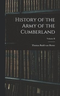 bokomslag History of the Army of the Cumberland; Volume II