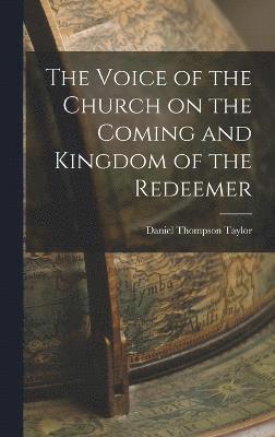 The Voice of the Church on the Coming and Kingdom of the Redeemer 1