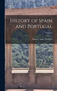 bokomslag History of Spain and Portugal; Volume I