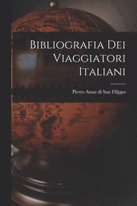 bokomslag Bibliografia dei Viaggiatori Italiani