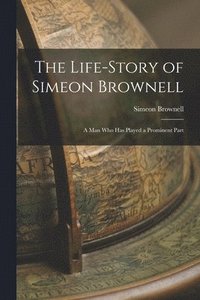 bokomslag Life-Story of Simeon Brownell