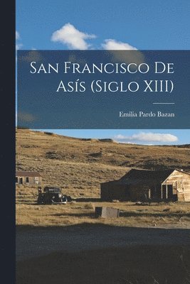 Emilia Pardo Bazan - San Francisco de Asís (Siglo XIII), Häftad