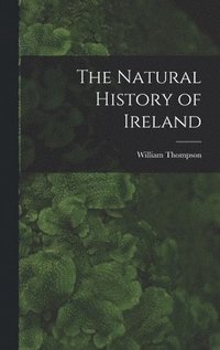 bokomslag The Natural History of Ireland