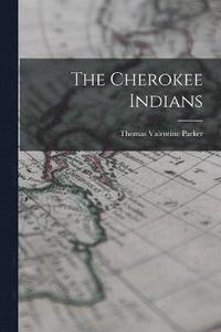 bokomslag The Cherokee Indians