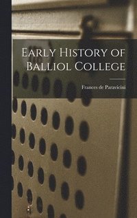 bokomslag Early History of Balliol College