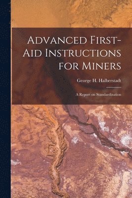 bokomslag Advanced First-aid Instructions for Miners