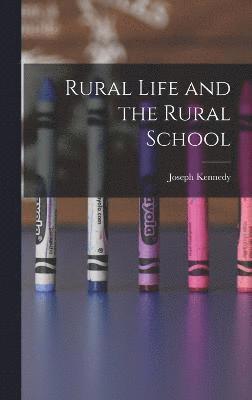 Rural Life and the Rural School 1