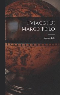 bokomslag I Viaggi di Marco Polo