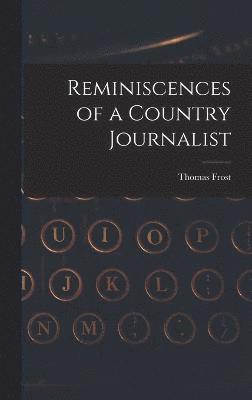 Reminiscences of a Country Journalist 1