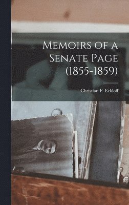 Memoirs of a Senate Page (1855-1859) 1