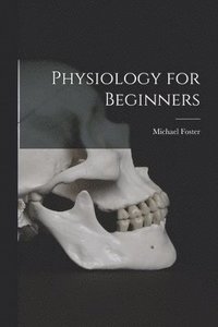bokomslag Physiology for Beginners