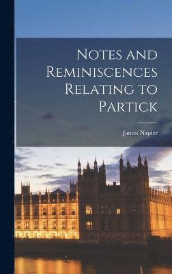 Notes and Reminiscences Relating to Partick 1