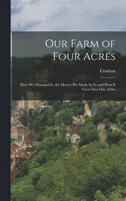 Our Farm of Four Acres 1
