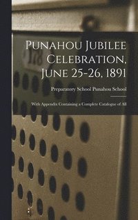 bokomslag Punahou Jubilee Celebration, June 25-26, 1891
