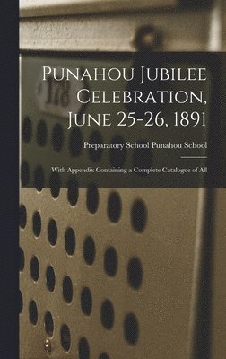 bokomslag Punahou Jubilee Celebration, June 25-26, 1891