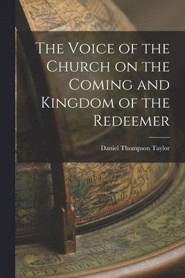 The Voice of the Church on the Coming and Kingdom of the Redeemer 1