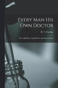 bokomslag Every Man His Own Doctor