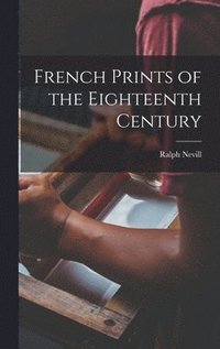 bokomslag French Prints of the Eighteenth Century