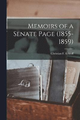 Memoirs of a Senate Page (1855-1859) 1