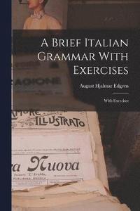bokomslag A Brief Italian Grammar With Exercises