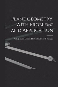 bokomslag Plane Geometry, With Problems and Application