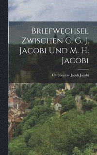 bokomslag Briefwechsel Zwischen C. G. J. Jacobi und M. H. Jacobi