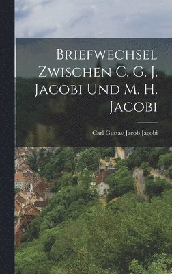 bokomslag Briefwechsel Zwischen C. G. J. Jacobi und M. H. Jacobi