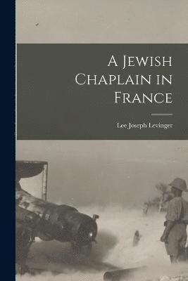 Lee Joseph Levinger - Jewish Chaplain in France, Häftad