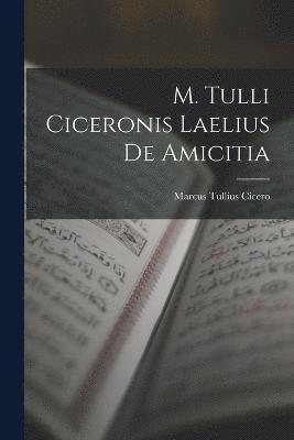 M. Tulli Ciceronis Laelius de Amicitia 1