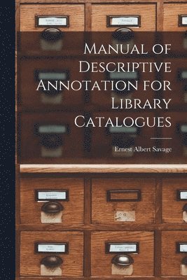 Manual of Descriptive Annotation for Library Catalogues 1