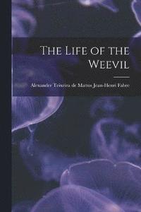 bokomslag The Life of the Weevil