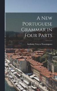 bokomslag New Portuguese Grammar in Four Parts