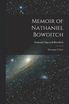 Memoir of Nathaniel Bowditch 1