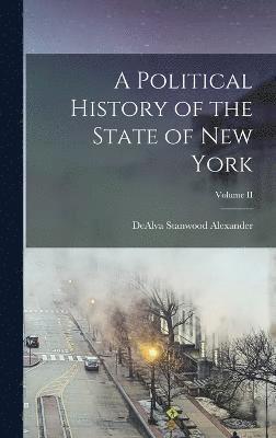 bokomslag Political History of the State of New York; Volume II