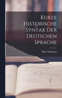 bokomslag Kurze Historische Syntax der Deutschen Sprache