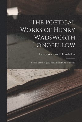 bokomslag The Poetical Works of Henry Wadsworth Longfellow