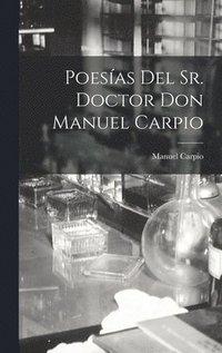 bokomslag Poesas del Sr. Doctor Don Manuel Carpio [microform]