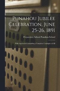 bokomslag Punahou Jubilee Celebration, June 25-26, 1891