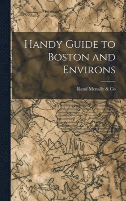 bokomslag Handy Guide to Boston and Environs