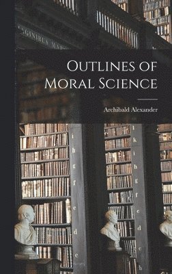 bokomslag Outlines of Moral Science