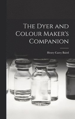 bokomslag Dyer and Colour Maker's Companion