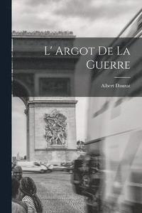 bokomslag L' Argot de la Guerre