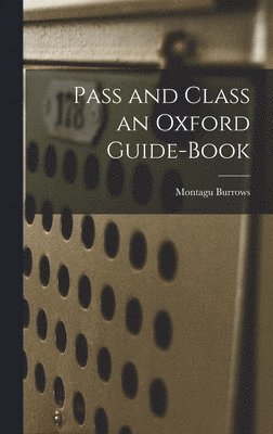 Pass and Class an Oxford Guide-Book