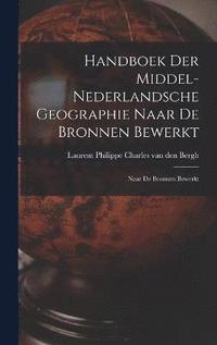 bokomslag Handboek der Middel-Nederlandsche Geographie Naar de Bronnen Bewerkt