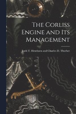 bokomslag Corliss Engine and Its Management