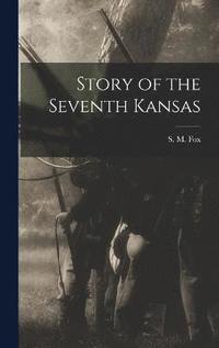 bokomslag Story of the Seventh Kansas